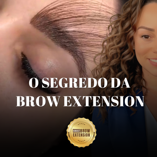 O Segredo da Brow Extension