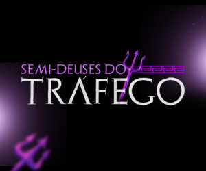 Semi Deuses do Tráfego 2.0