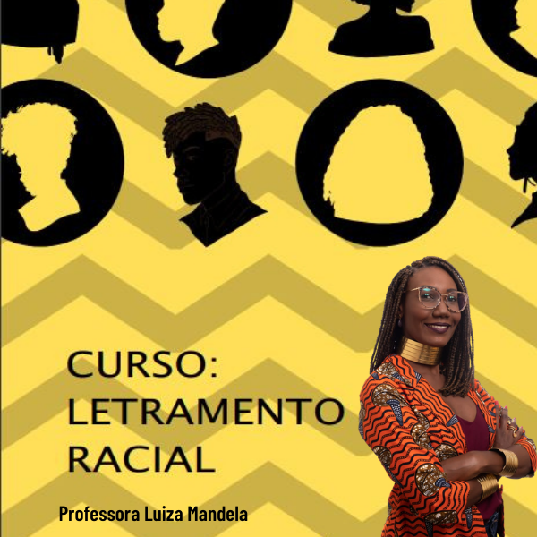 Curso Letramento Racial Luiza Mandela Confi Vel