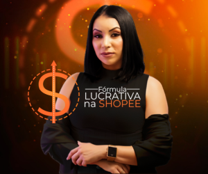 Fórmula Lucrativa na Shopee