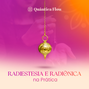 RADIESTESIA E RADIONICA NA PRÁTICA