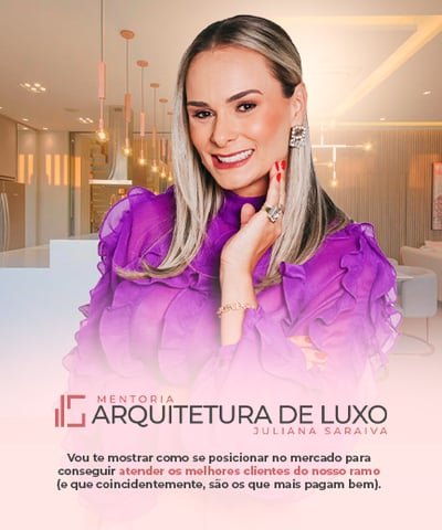 Mentoria Arquitetura de Luxo - Juliana Saraiva【É Confiável?】